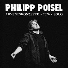 Philipp Poisel - Adventskonzerte 2026 - Solo 14.12.2026 Kurhaus Aachen
