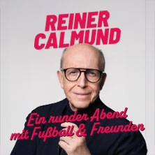 Reiner Calmund - Ein runder Abend mit Fußball & Freunden 12.04.2026 Talbahnhof