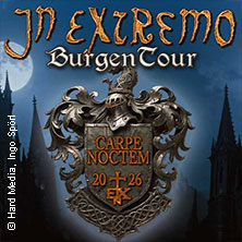 In Extremo - Carpe Noctem - Burgentour 2026 - Support: Fabula + Doppelbock 29.08.2026 Burg Satzvey