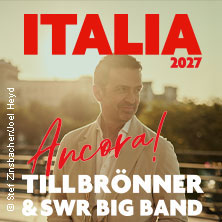 Till Brönner & SWR Big Band - ITALIA - Ancora! 15.05.2027 Eurogress Aachen
