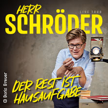 Herr Schröder - Der Rest ist Hausaufgabe 16.04.2026 Eurogress Aachen